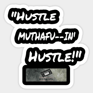 HVHPodcast - "Hustle Muthaf---in' Hustle" Sticker